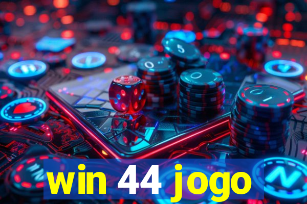 win 44 jogo